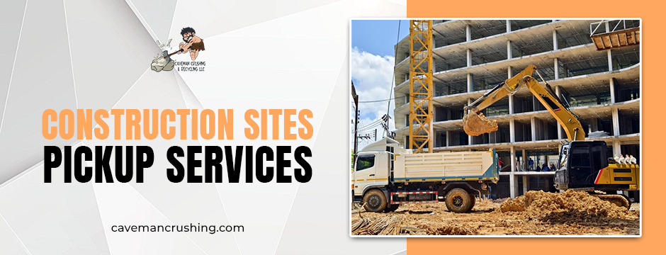 construction sites pickup services