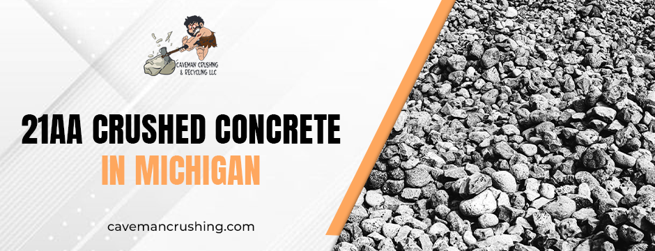 21AA crushed concrete in Michigan